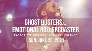 Ghostbusters - Emotional Rollercoaster | Pastor Tye Tribbett | LiVe Church Orlando